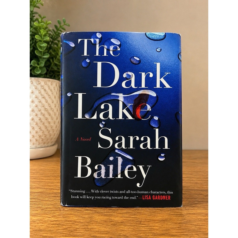 The Dark Lake Sarah Bailey First US Edition Hardcover 2017 Crime Mystery Novel